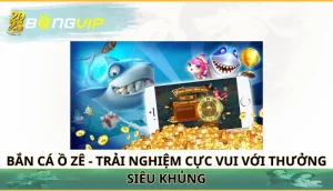 bắn cá Ồ Zê
