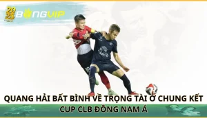 Quang Hải bất bình về trọng tài ở chung kết Cup CLB Đông Nam Á