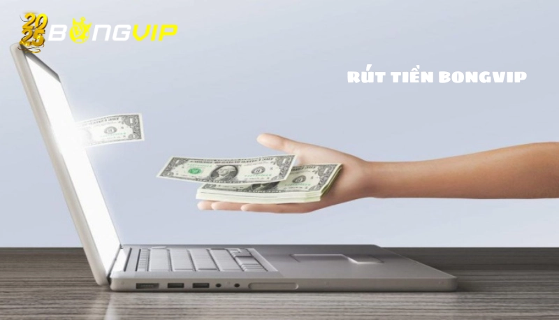 rút tiền Bongvip Lựa chọn thời điểm rút tiền hợp lý để giao dịch nhanh hơn