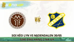 soi kèo Lyn vs Mjoendalen