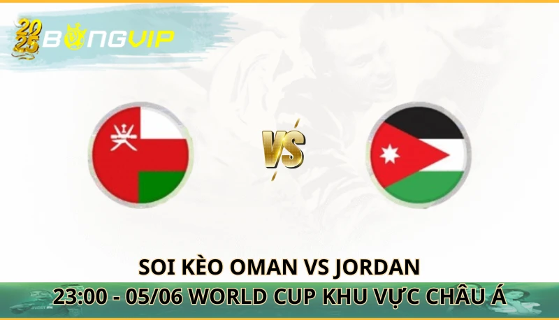 soi kèo Oman vs Jordan
