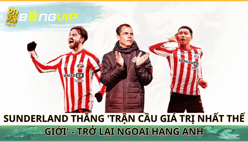 Sunderland thắng 'trận cầu giá trị nhất thế giới'